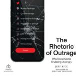 The Rhetoric of Outrage, Jeff Rice