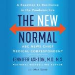The New Normal A Roadmap to Resilience in the Pandemic Era, Jennifer Ashton