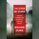 The Other Dr. Gilmer, Benjamin Gilmer