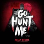 Go Hunt Me, Kelly deVos
