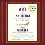 The Art of Influence, Chris Widener