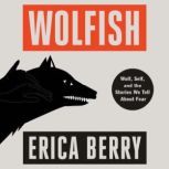 Wolfish, Erica Berry
