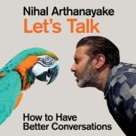 Lets Talk, Nihal Arthanayake