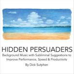 Hidden Persuaders Background Music w..., Dick Sutphen