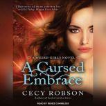 A Cursed Embrace A Weird Girls Novel, Cecy Robson