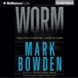 Worm The First Digital World War, Mark Bowden