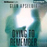 Dying to Remember, Glen Apseloff