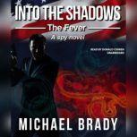 Into the Shadows The Fever, Michael Brady
