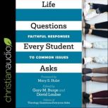 Life Questions Every Student Asks, Gary M Burge