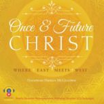 Once and Future Christ, Hriman McGilloway