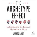 The Archetype Effect, James Root