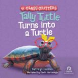 Tally Tuttle Turns Into a Turtle, Ariel Landy
