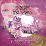 Torn In Two, J L Martin