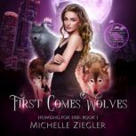 First Comes Wolves, Michelle Ziegler