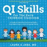 QI Skills For the Early Childhood Cla..., Laura A. Jana