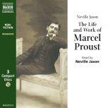 The Life & Work of Marcel Proust, Neville Jason