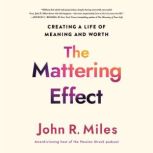 The Mattering Effect, John R. Miles