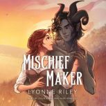 Mischief Maker, Lyonne Riley
