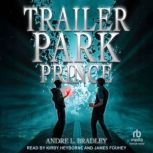 Trailer Park Prince, Andre L. Bradley