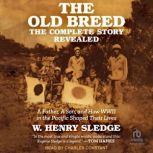 The Old Breed... The Complete Story R..., W. Henry Sledge
