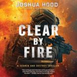 Clear by Fire, Joshua Hood