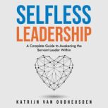 Selfless Leadership, Katrijn van Oudheusden