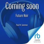 Future Noir, Paul M. Sammon