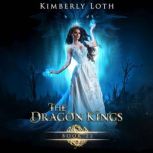 The Dragon Kings Book 22, Kimberly Loth