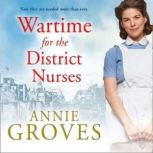 Wartime for the District Nurses, Annie Groves