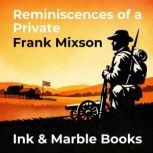 Reminiscences of a Private, Frank Mixson