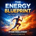 The Energy Blueprint, Ryan Holloway