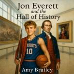 Jon Everett and the Hall of History, Amy Brailey