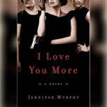 I Love You More, Jennifer Murphy