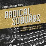 Radical Suburbs, Amanda Kolson Hurley