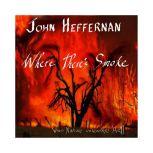 Where theres Smoke, John Heffernan