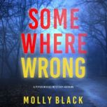 Somewhere Wrong A Piper Woods FBI Su..., Molly Black