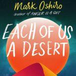 Each of Us a Desert, Mark Oshiro