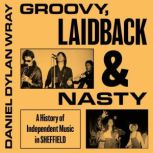 Groovy, Laidback and Nasty, Daniel Dylan Wray