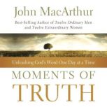 Moments of Truth, John F. MacArthur