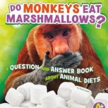 Do Monkeys Eat Marshmallows?, Emily James