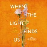 When the Light Finds Us, Judy A. Henderson