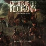 Knights of The Red Dragon, James E. Wisher