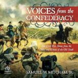 Voices from the Confederacy, Samuel W. Mitcham, Jr.