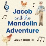 Jacob and the Mandolin Adventure, Anne Dublin