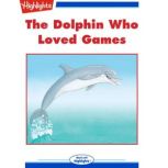 The Dolphin Who Loved Games, Lyle Berg