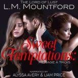 Sweet Temptations Menage a Trois, L.M. Mountford