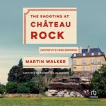 The Shooting at Chateau Rock, Martin Walker