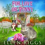 For Love or Bunny, Ellen Riggs