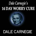 Dale Carnegies 14Day Worry Cure, Dale Carnegie