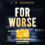 For Worse, L. K. Bowen